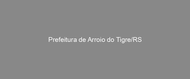 Provas Anteriores Prefeitura de Arroio do Tigre/RS